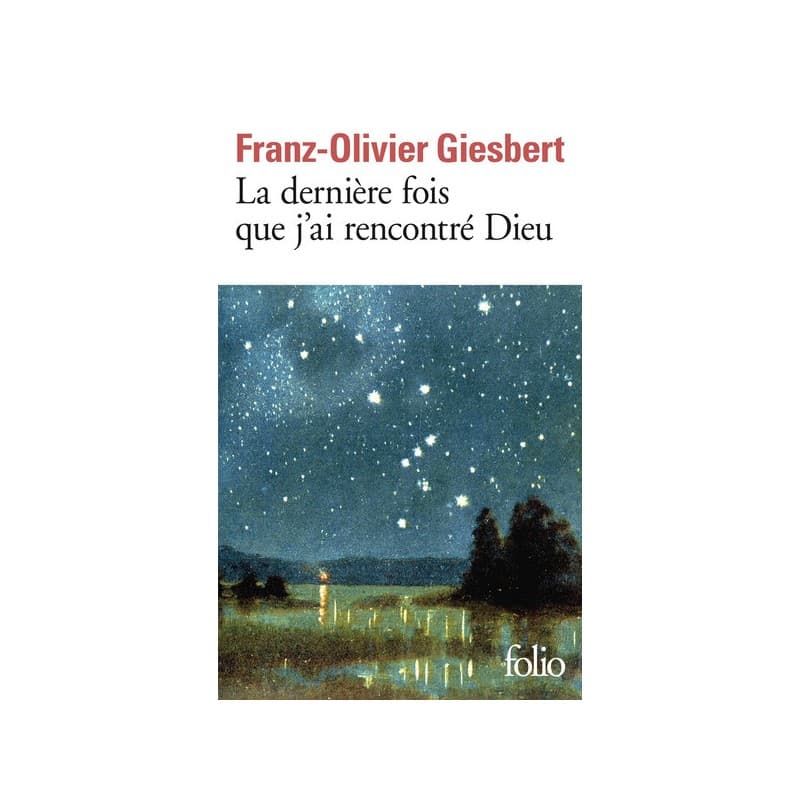 La Dernière Fois Que J'Ai Rencontré Dieu