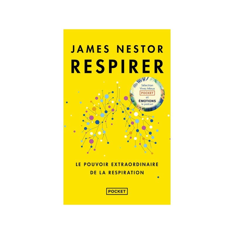 Respirer - Le Pouvoir Extraordinaire De La Respiration