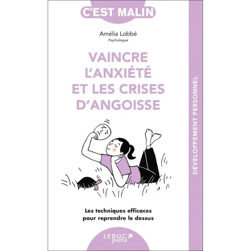 Vaincre l'anxiété et les crises d'angoisse