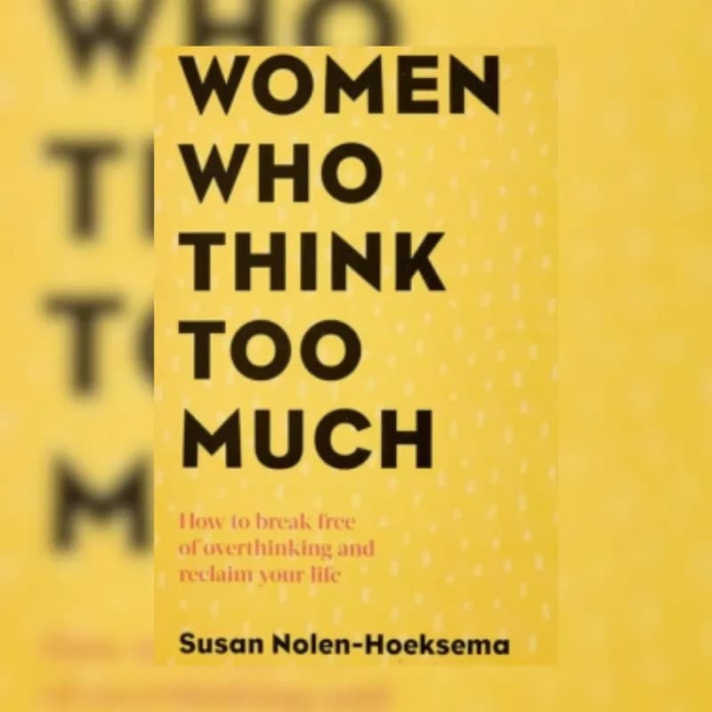 Women Who Think Too Much