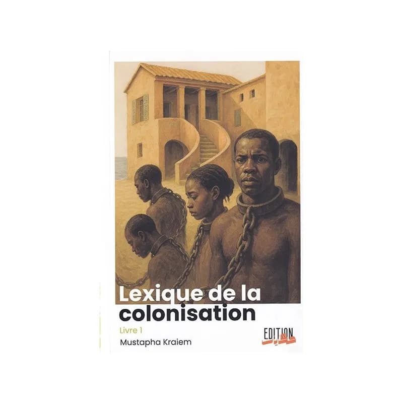 Lexique de la colonisation - Livre 1