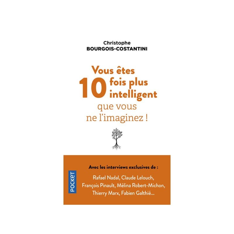 Vous êtes 10 Fois Plus Intelligent Que Vous Ne Le Croyez