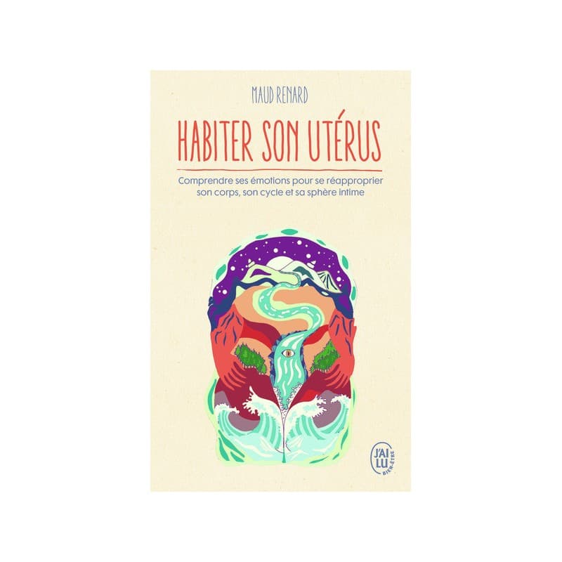 Habiter Son Utérus - Comprendre Ses émotions