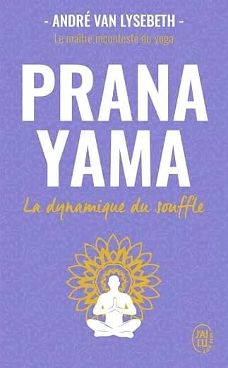 Pranayama: La dynamique du souffle