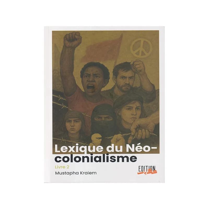 Lexique du Néo- colonialisme - Livre 2