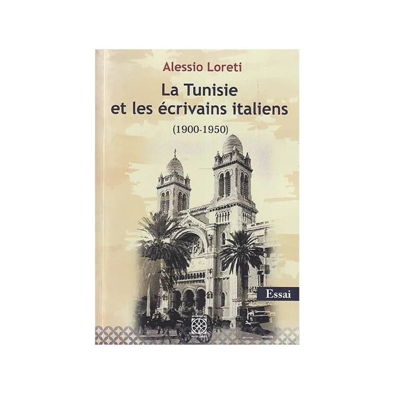 La Tunisie et les écrivains Italiens (1900-1950)