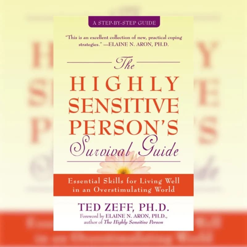 Highly Sensitive Person's Survival Guide