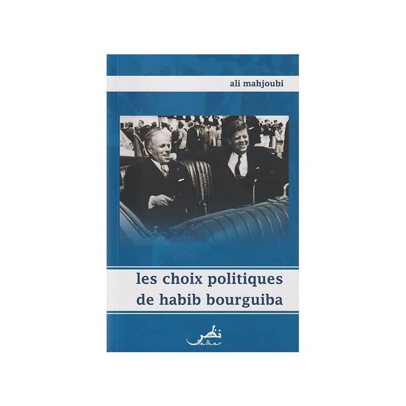Les choix politiques de habib bourguiba
