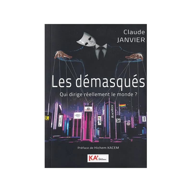 Les Démasqués Qui dirige réellement le monde ?