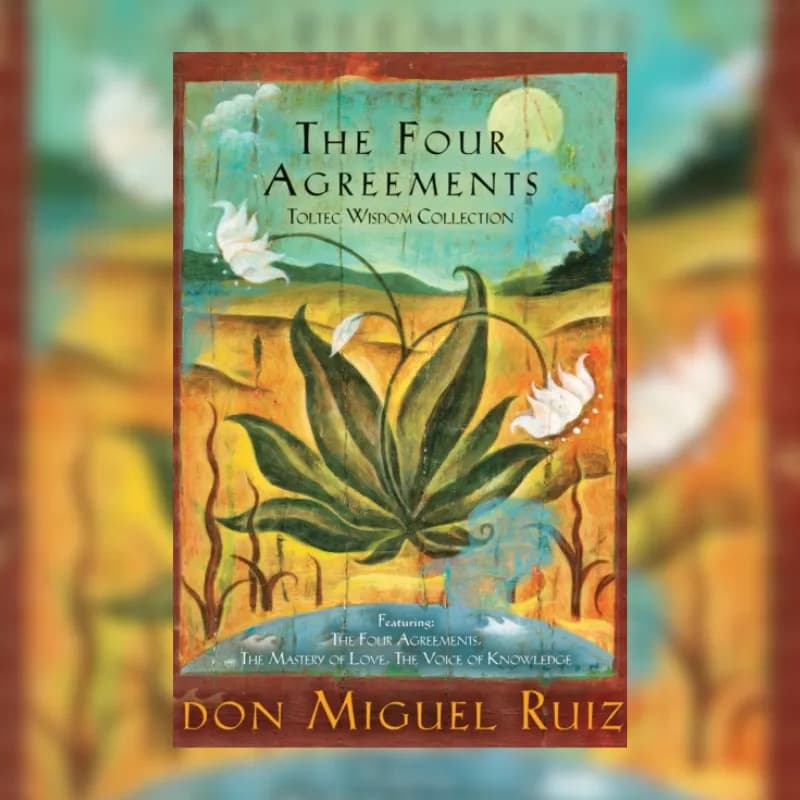 The Four Agreements Toltec Wisdom Collection