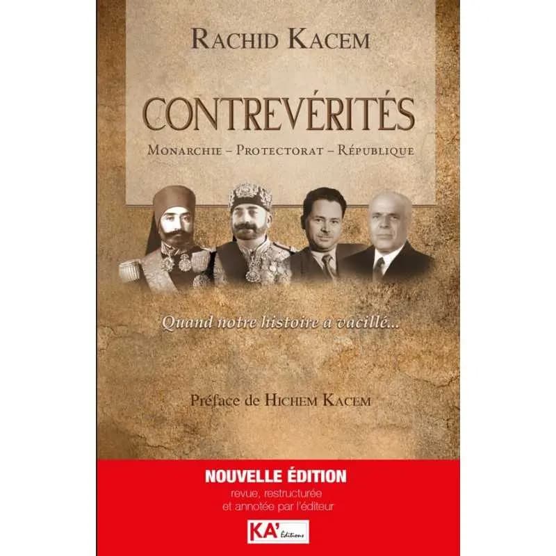 Contrevérités. Monarchie, Protectorat, République. Quand notre histoire a vacillé…